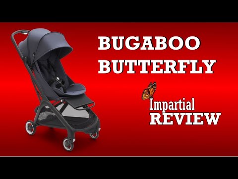 Bugaboo Butterfly, An Impartial Review: Mechanics, Comfort, Use