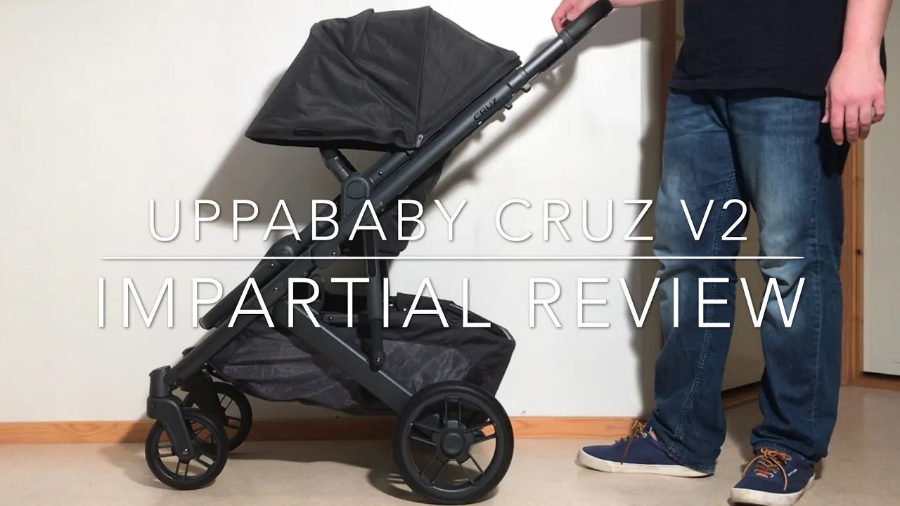 Uppababy Cruz V2, An Impartial Review: Mechanics, Comfort, Use