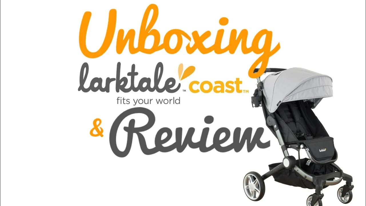 Larktale Coast Stroller Unboxing and Review